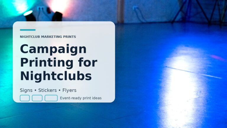 Campaign Printing for Nightclubs: Signs, Stickers, Flyers, and More